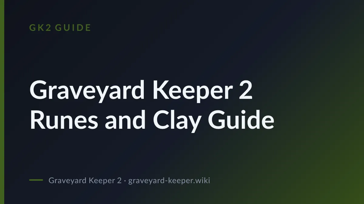 Graveyard Keeper 2 Runes and Clay Guide